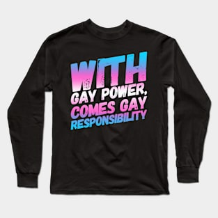 With Gay Power Comes Gay Responsibility (Trans) Long Sleeve T-Shirt